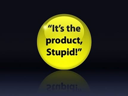 it's the product, stupid button