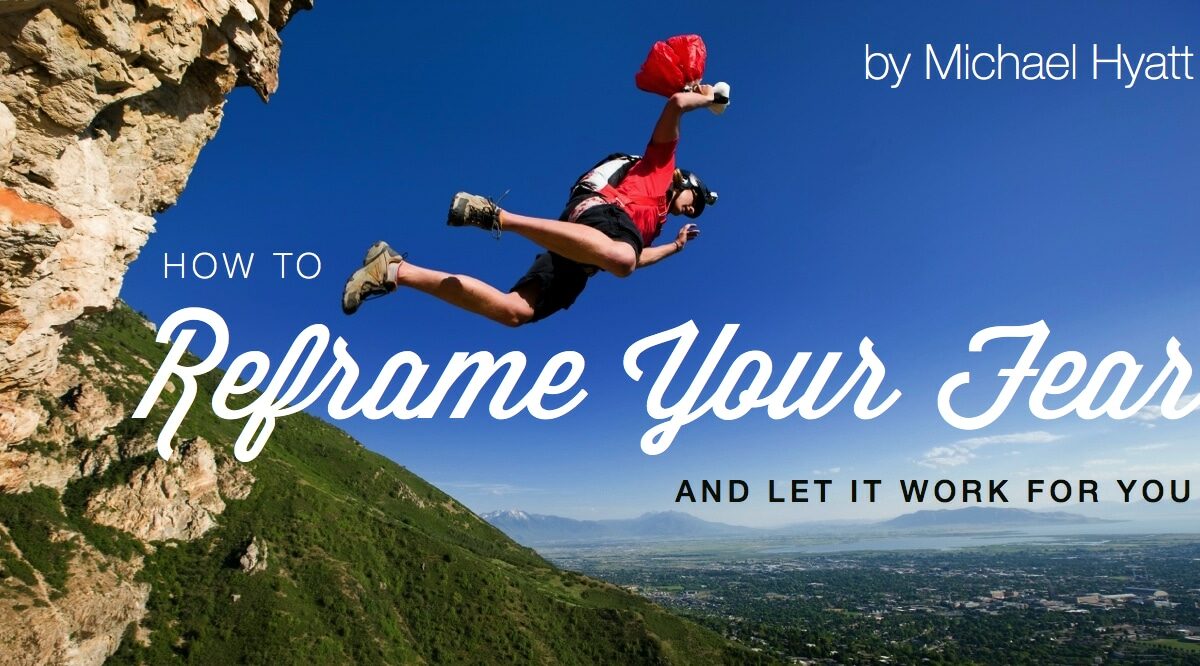 How to Reframe Fear and Let It Work for You